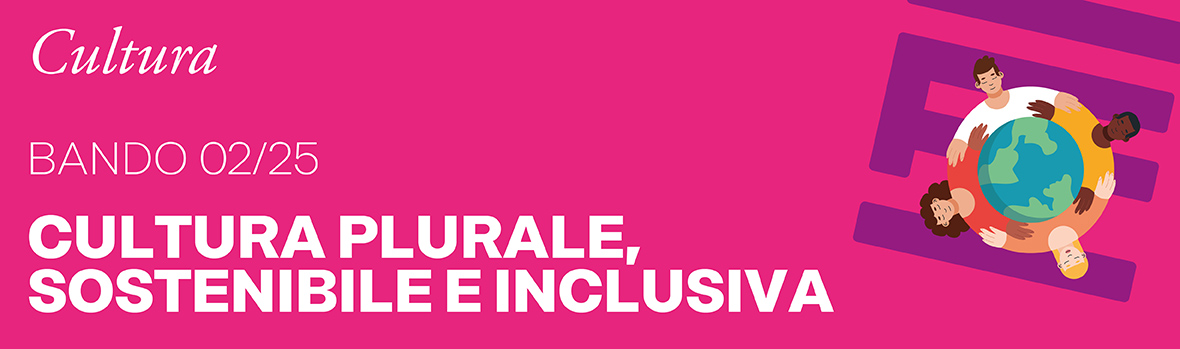 Cultura plurale, sostenibile e inclusiva